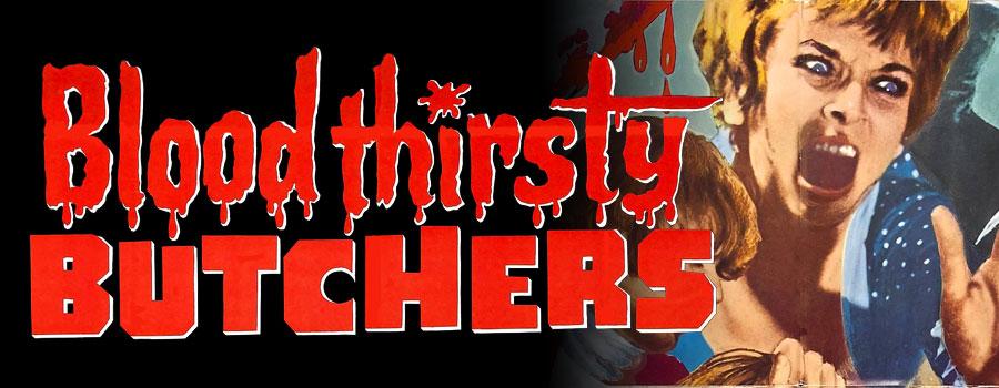 bloodthirsty butchers