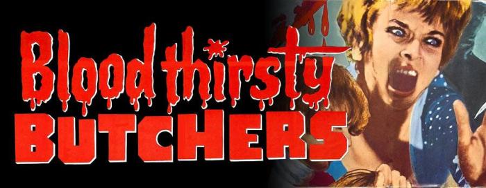 bloodthirsty butchers