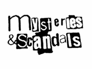Mysteries & Scandals