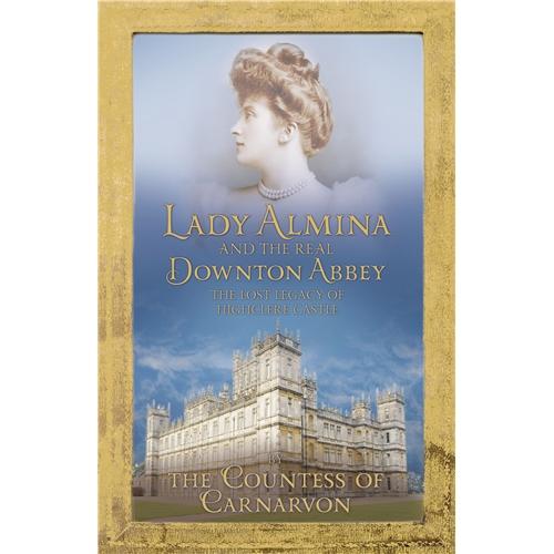 Lady Almina the REal Downton Abbey